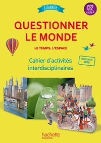 Questionner le monde, le temps, l'espace CE2 Cycle 2