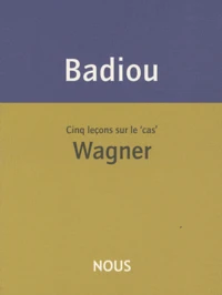 Cinq leçons sur le 'cas' Wagner