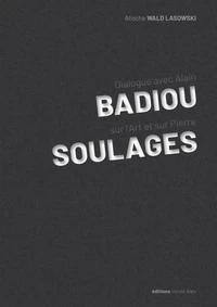 Dialogue avec Alain Badiou sur l'Art et sur Pierre Soulages