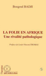 La folie en Afrique, une rivalité pathologique