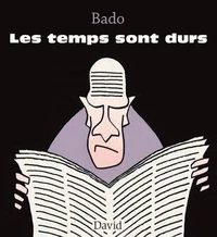 Les temps sont durs