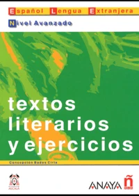 Textos Literarios Y Ejercicios. Nivel Avanzado