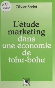 L'étude marketing dans une économie de tohu-bohu