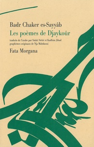 Badr Chaker es-Sayyâb - Les poèmes de Djaykoûr.