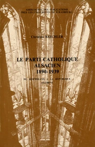 Le parti catholique alsacien (1890-1939)