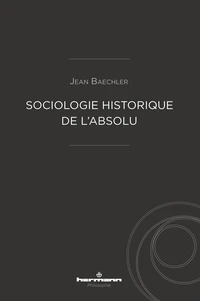 Sociologie historique de l'absolu