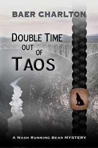  Baer Charlton - Double-Time out of Taos - A Nash Running Bear Mystery, #2.