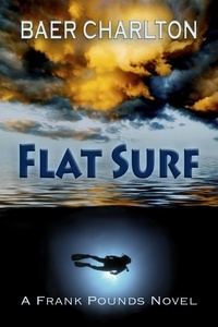  Baer Charlton - Flat Surf - A Frank Pounds novel.