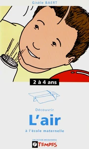 Découvrir l'air à l'école maternelle