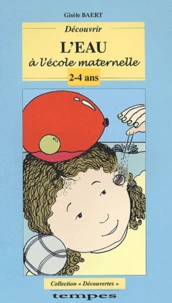 Découvrir l'eau à l'école maternelle