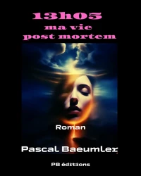 13h05 MA VIE POST MORTEM