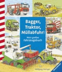 Bagger, Traktor, Müllabfuhr! - Mein großes Fahrzeuge-Buch.