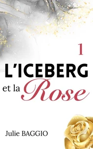 L'Iceberg et la Rose Tome 1