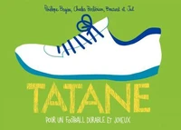 Tatane, pour un football durable et joyeux