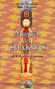 Manuel Des Chakras. De La Theorie A La Pratique, 10eme Edition