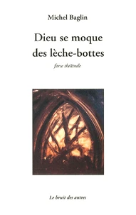 Dieu se moque des lèche-bottes