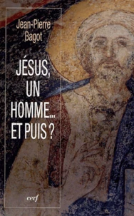 Jésus, un homme... et puis ?