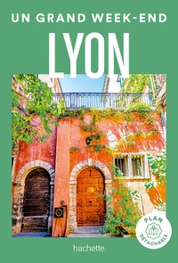 Un Grand Week-end à Lyon