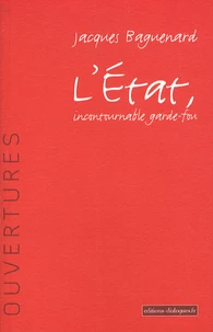 L'Etat, un garde fou incontournable