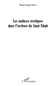 Baguissoga SATRA - Les audaces érotiques dans l'écriture de Sami Tchak.