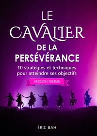 Le Cavalier de la Persévérance (version femme)