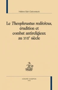 Le Theophrastus Redividus, érudition et combat antireligieux au XVIIe siècle