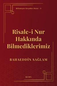 Risale-i Nur Hakkında Bilmediklerimiz