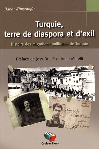 Bahar Kimyongür - Turquie, terre de diaspora et d'exil - Histoire des migrations politiques de Turquie.