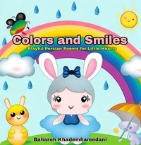  Bahareh Khademhamedani - Colors and Smile: Playful Persian Poems for Little Hearts.