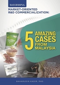  Baharudin Kadir - Successful Market-Oriented R&amp;D Commercialization: 5 Amazing Cases from Malaysia.