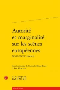 Autorité et marginalité sur les scènes européennes (XVVIIe-XVIIIe siècles)