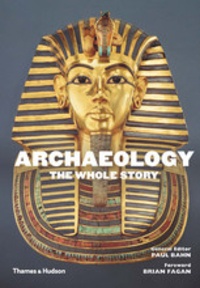  BAHN PAUL - Archaeology : the whole story.