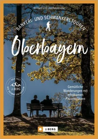Bankerl- &amp; Schmankerl-Touren in Oberbayern