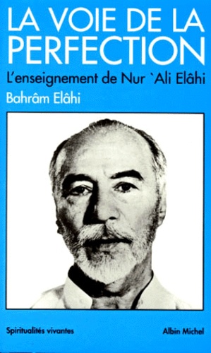 Bahram Elahi - La voie de la perfection - L'enseignement de Nur Ali Elâhi.