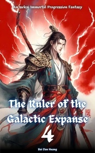 Portail de téléchargement de livres The Ruler of the Galactic Expanse - The Ruler of the Galactic Expanse, #4 (French Edition) par Bai Dan Huang 9798230177104