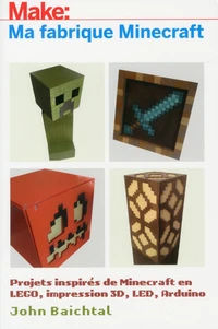 Make: Ma fabrique Minecraft