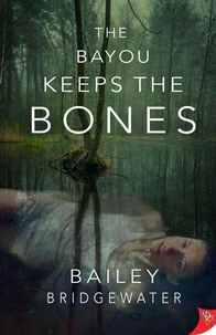 The Bayou Keeps the Bones