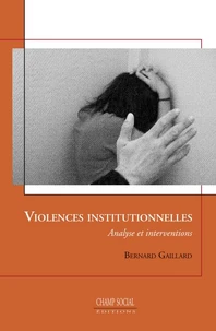 Violences institutionnelles, theorie et pratiques cliniques