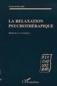La relaxation psychothérapique. Méthodes et stratégies
