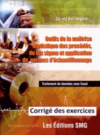 Outils de la maîtrise statistique des procédés, du six sigma et application de normes d'échantillonnage
