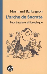 L'arche de socrate : petit bestiaire philosophique