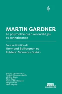 Martin gardner. le polymathe qui a reconcilie jeu et connaissance