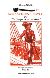 Sebastienne Bayle ou Le temps des corsaires