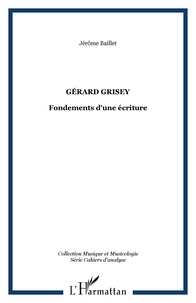  Baillet - Gérard Grisey - Fondements d'une écriture.