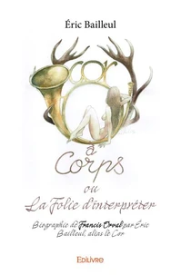 Cor à corps ou La Folie d'interpréter
