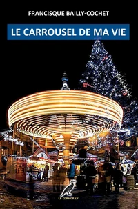 Le Carrousel de ma vie