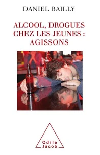 Alcool, drogues chez les jeunes : agissons