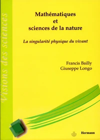 Mathématiques et sciences de la nature : la singularité physique du vivant