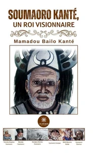 Soumaoro kanté, le roi visionnaire