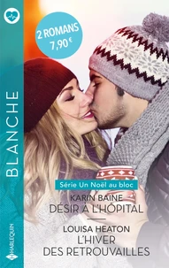 Désir à l'hôpital ; L'hiver des retrouvailles